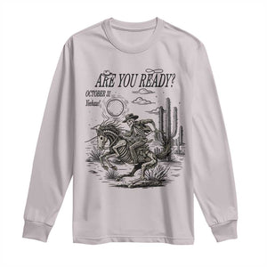 Halloween Skeleton Long Sleeve Shirt Are You Ready October 31 Rodeo Cowboy TS12 Ice Gray Print Your Wear