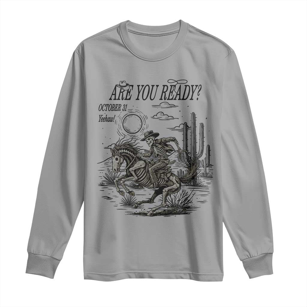 Halloween Skeleton Long Sleeve Shirt Are You Ready October 31 Rodeo Cowboy TS12 Sport Gray Print Your Wear