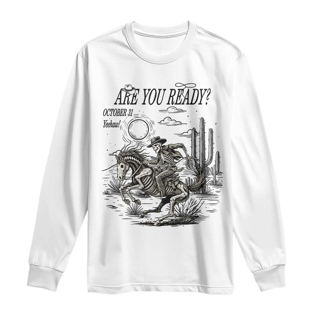 Halloween Skeleton Long Sleeve Shirt Are You Ready October 31 Rodeo Cowboy TS12 White Print Your Wear