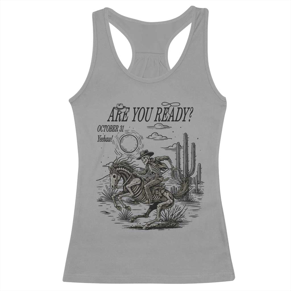 Halloween Skeleton Racerback Tank Top Are You Ready October 31 Rodeo Cowboy TS12 Sport Gray Print Your Wear
