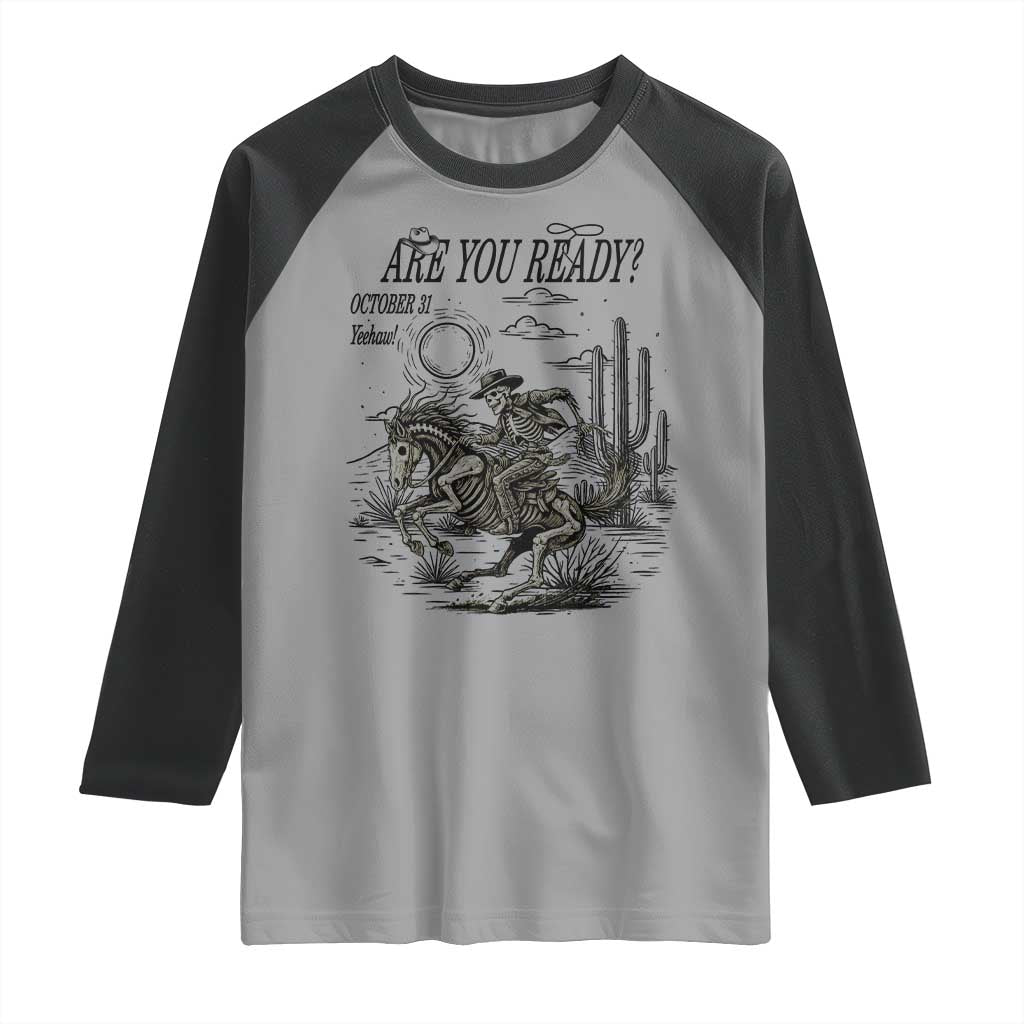 Halloween Skeleton Raglan Shirt Are You Ready October 31 Rodeo Cowboy TS12 Sport Gray Black Print Your Wear