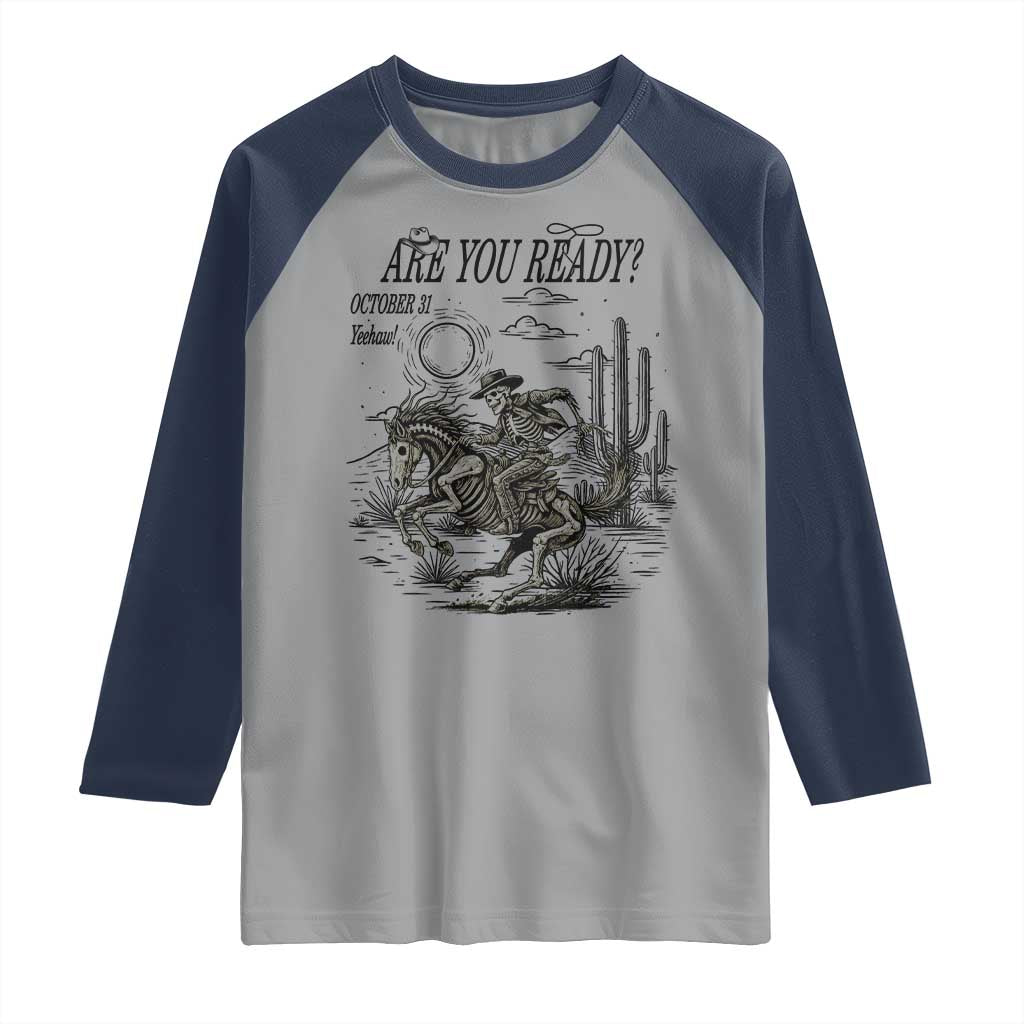 Halloween Skeleton Raglan Shirt Are You Ready October 31 Rodeo Cowboy TS12 Sport Gray Navy Print Your Wear