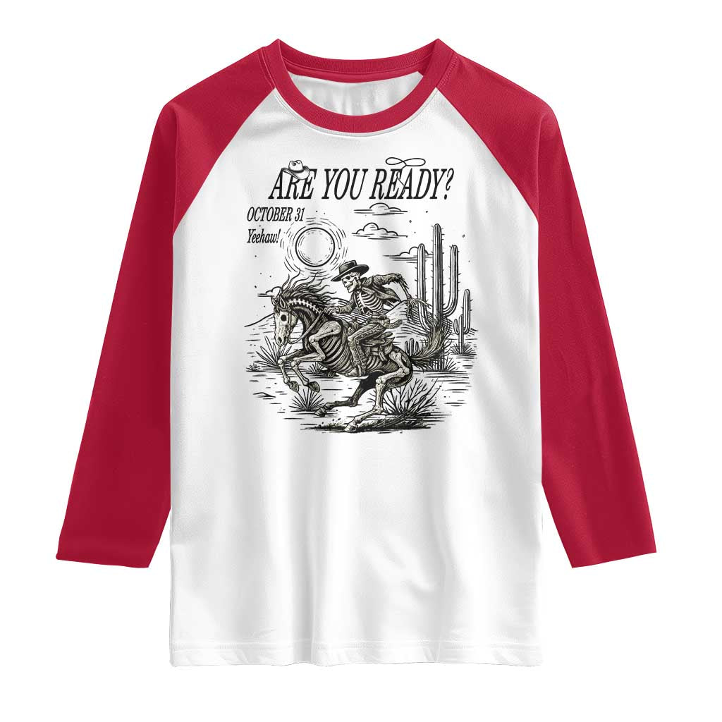 Halloween Skeleton Raglan Shirt Are You Ready October 31 Rodeo Cowboy TS12 White Red Print Your Wear