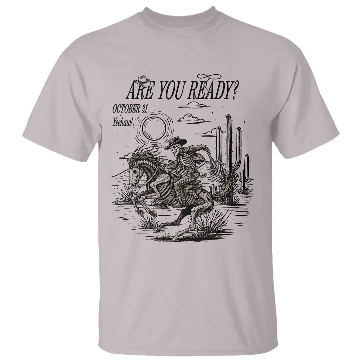 Halloween Skeleton T Shirt Are You Ready October 31 Rodeo Cowboy TS12 Ice Gray Print Your Wear