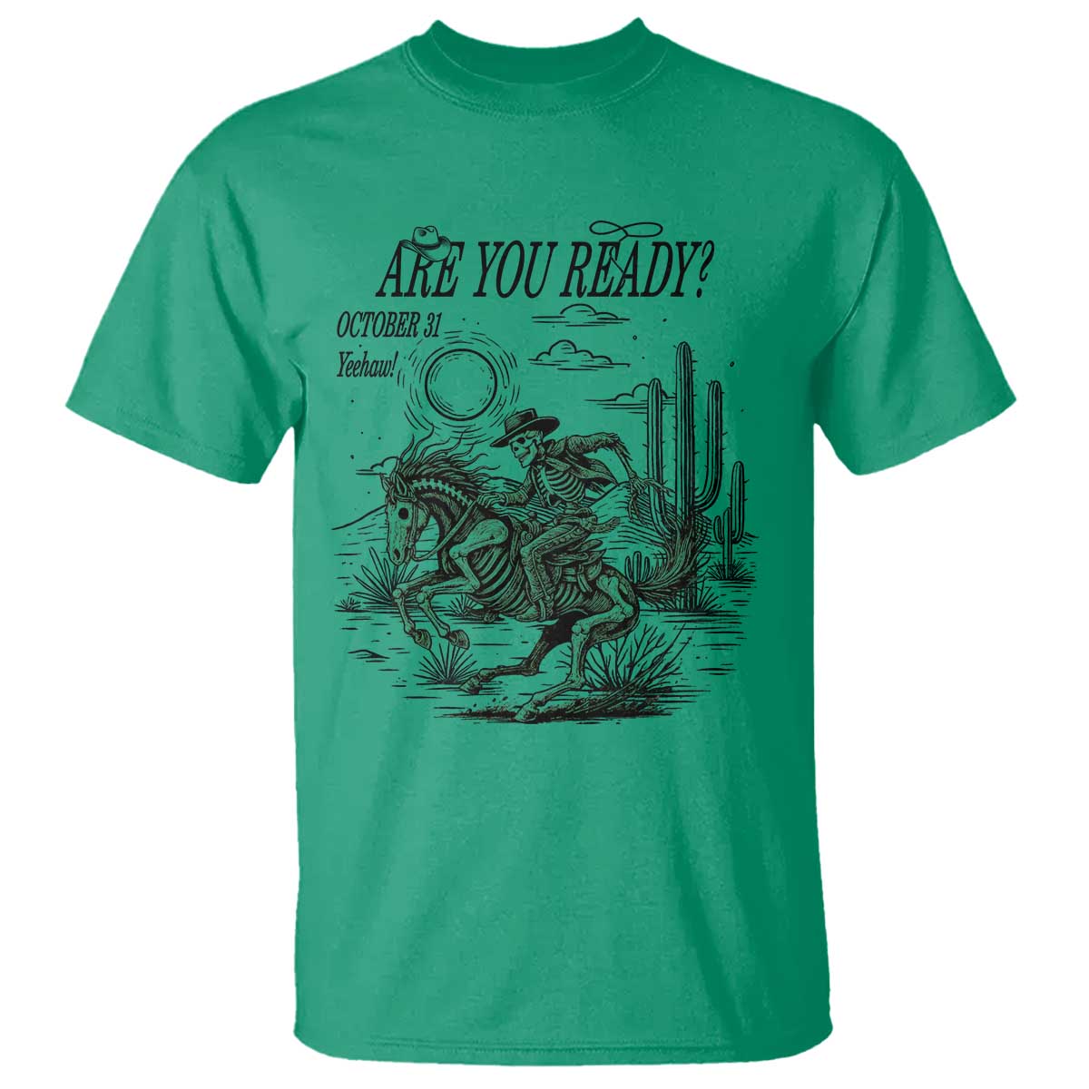 Halloween Skeleton T Shirt Are You Ready October 31 Rodeo Cowboy TS12 Irish Green Print Your Wear