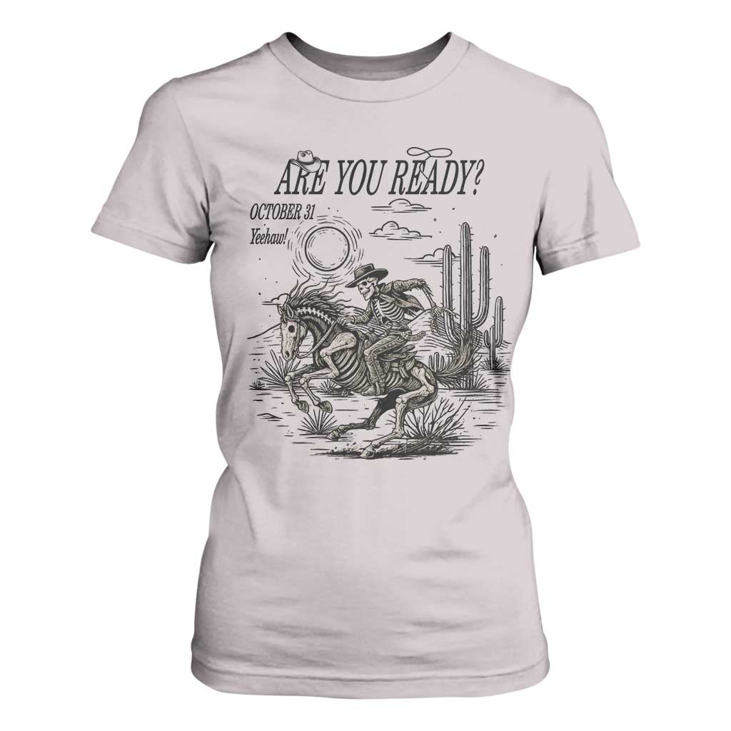 Halloween Skeleton T Shirt For Women Are You Ready October 31 Rodeo Cowboy TS12 Ice Gray Print Your Wear