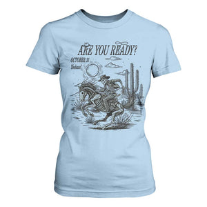 Halloween Skeleton T Shirt For Women Are You Ready October 31 Rodeo Cowboy TS12 Light Blue Print Your Wear