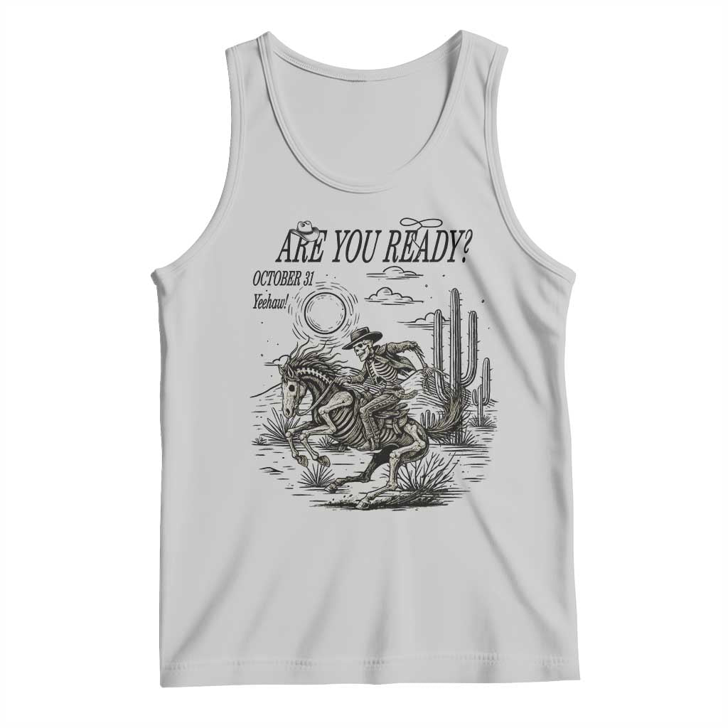 Halloween Skeleton Tank Top Are You Ready October 31 Rodeo Cowboy TS12 Ash Print Your Wear