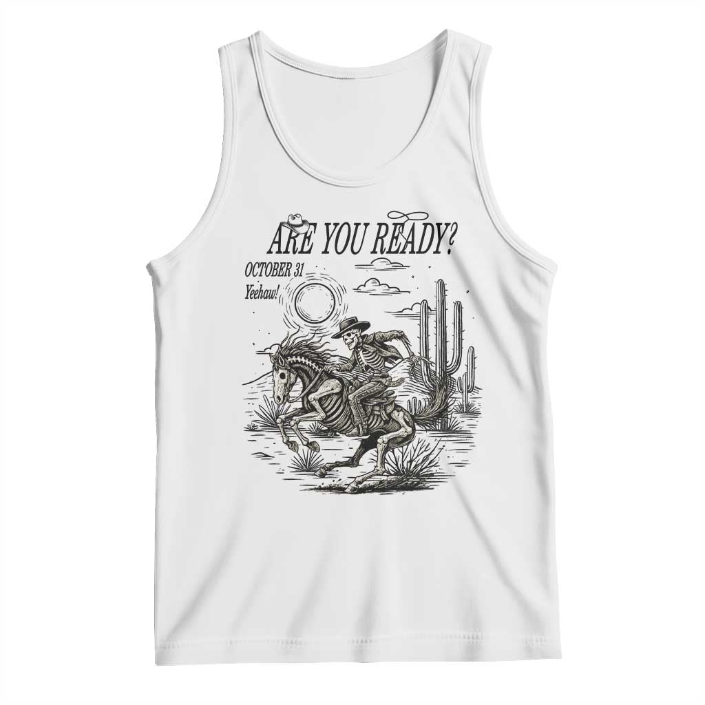 Halloween Skeleton Tank Top Are You Ready October 31 Rodeo Cowboy TS12 White Print Your Wear