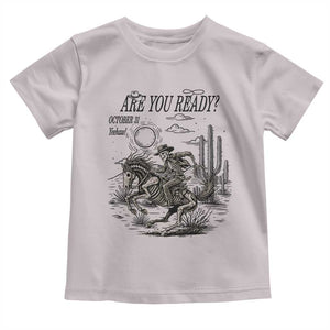 Halloween Skeleton Toddler T Shirt Are You Ready October 31 Rodeo Cowboy TS12 Ice Gray Print Your Wear