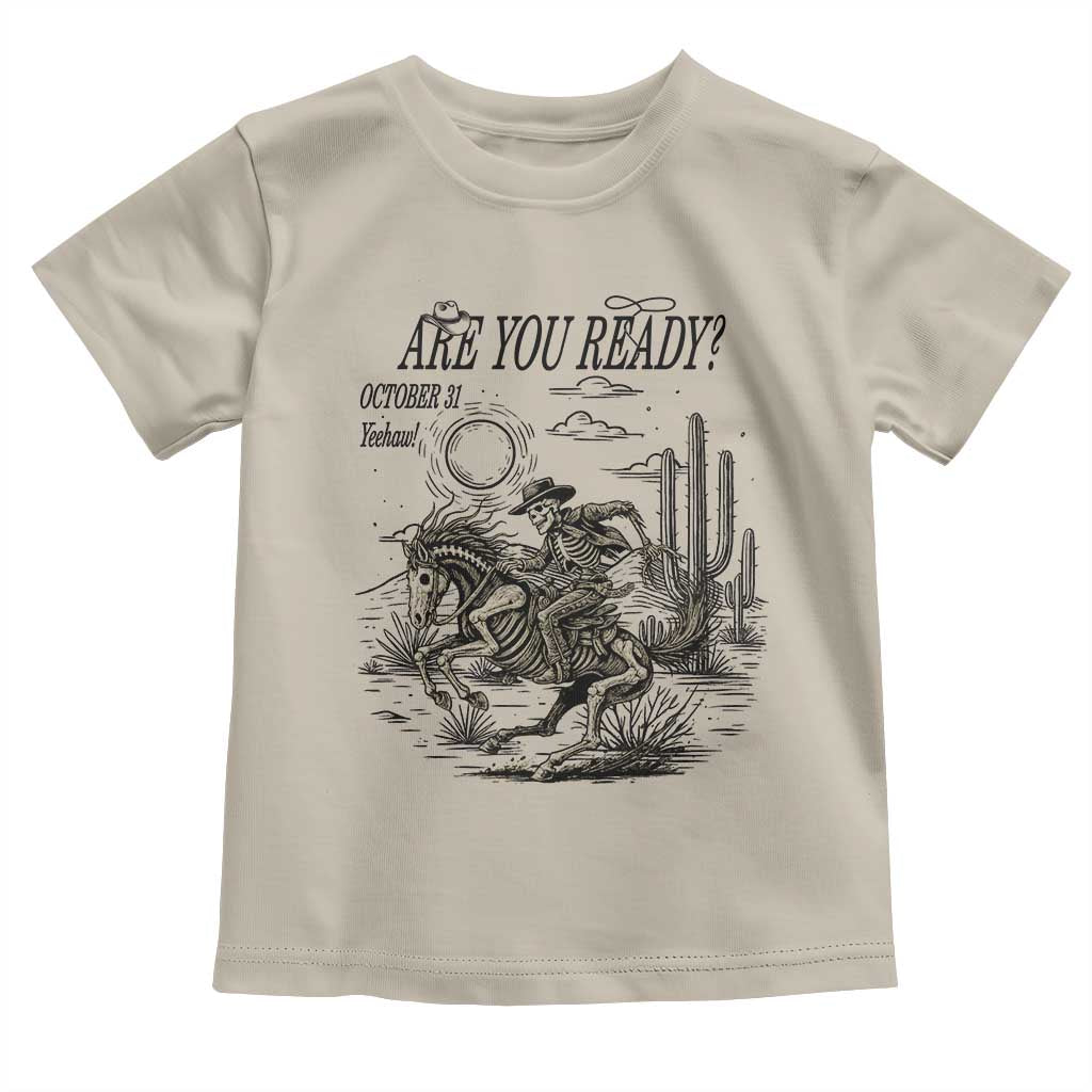 Halloween Skeleton Toddler T Shirt Are You Ready October 31 Rodeo Cowboy TS12 Sand Print Your Wear