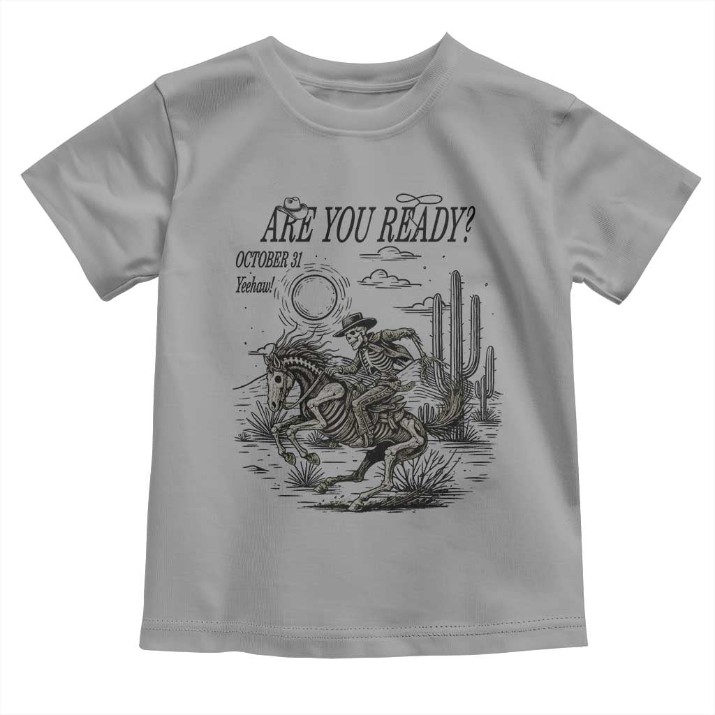 Halloween Skeleton Toddler T Shirt Are You Ready October 31 Rodeo Cowboy TS12 Sport Gray Print Your Wear