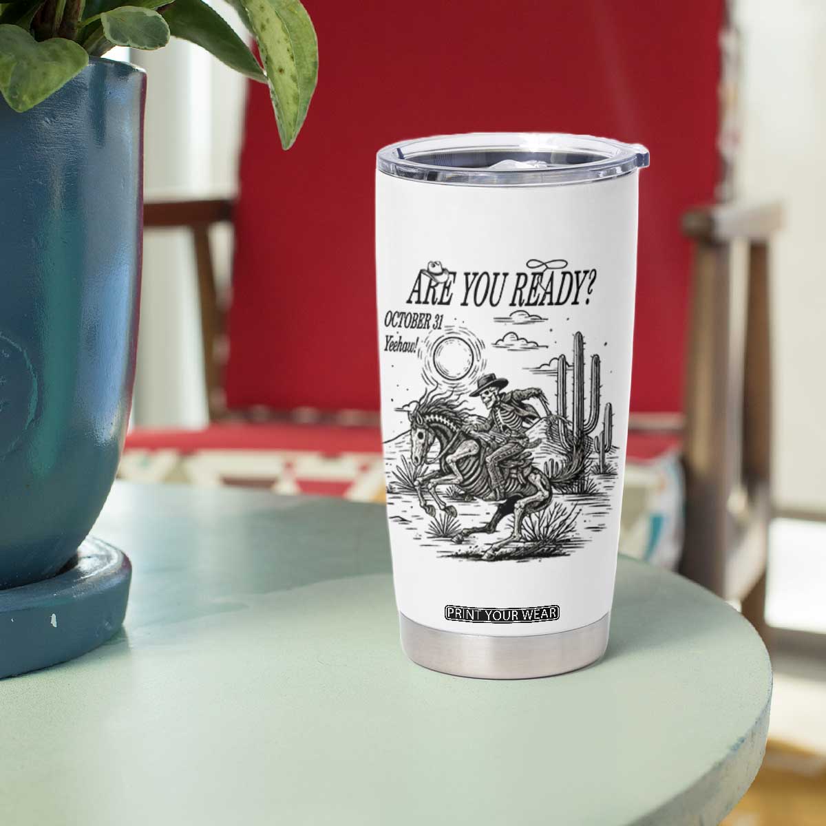 Halloween Skeleton Tumbler Cup Are You Ready October 31 Rodeo Cowboy TS12 Print Your Wear