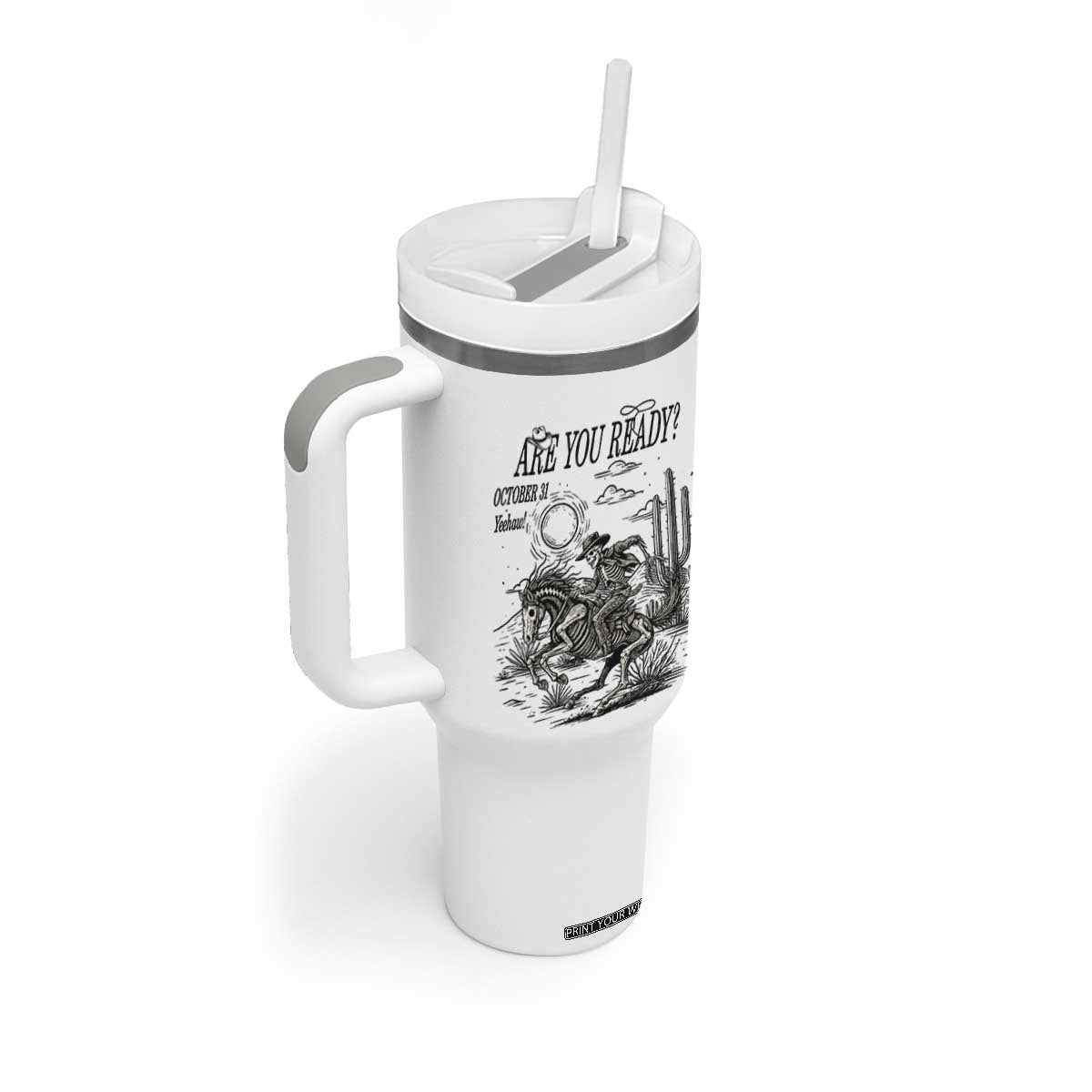 Halloween Skeleton Tumbler With Handle Are You Ready October 31 Rodeo Cowboy TS12 Print Your Wear