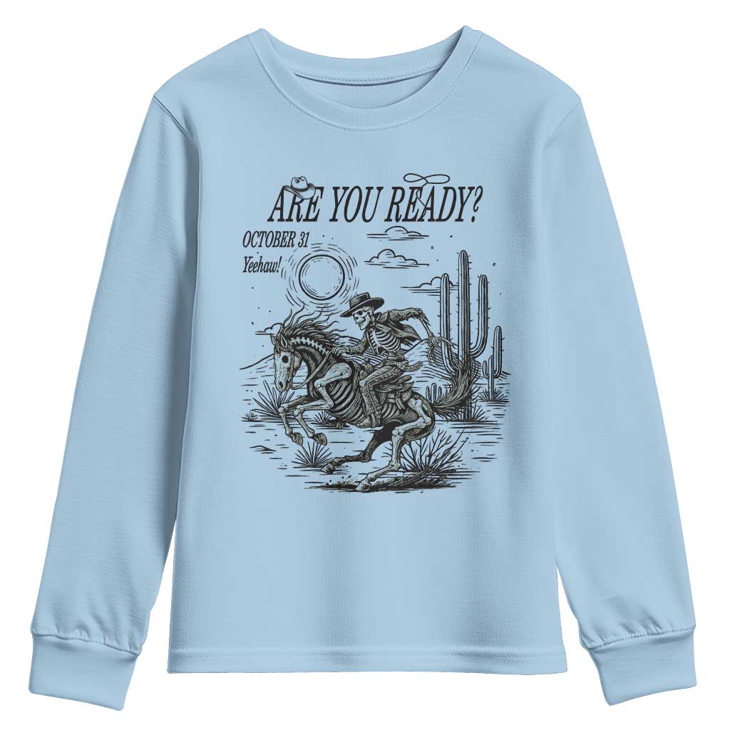 Halloween Skeleton Youth Sweatshirt Are You Ready October 31 Rodeo Cowboy TS12 Light Blue Print Your Wear