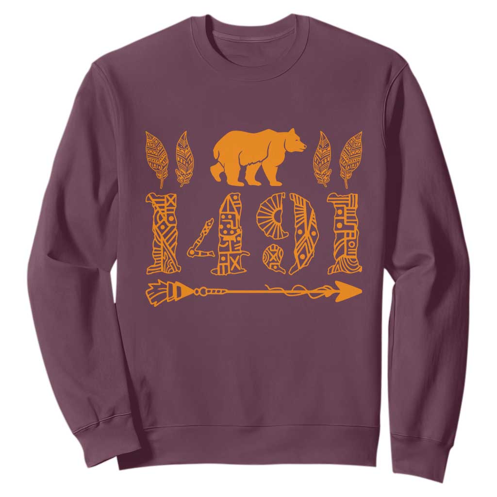 1491 Indigenous Peoples Day Sweatshirt Proud Native American Pride
