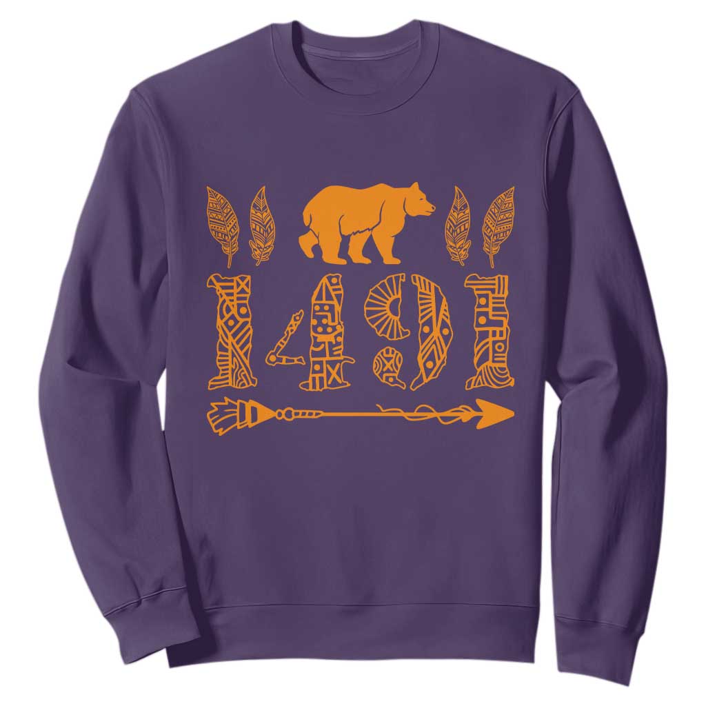 1491 Indigenous Peoples Day Sweatshirt Proud Native American Pride