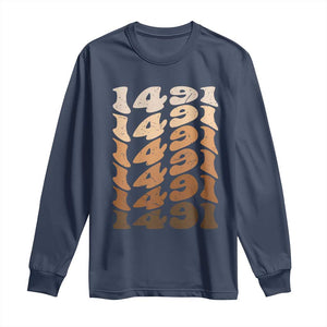 1491 Indigenous Peoples Day Long Sleeve Shirt Native American Heritage Pride