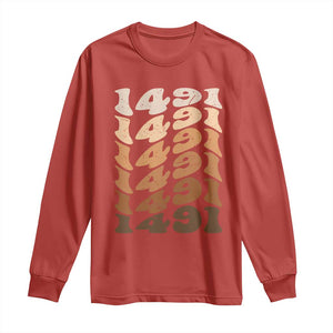 1491 Indigenous Peoples Day Long Sleeve Shirt Native American Heritage Pride