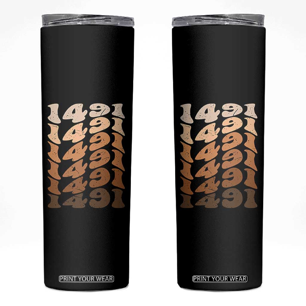 1491 Indigenous Peoples Day Skinny Tumbler Native American Heritage Pride