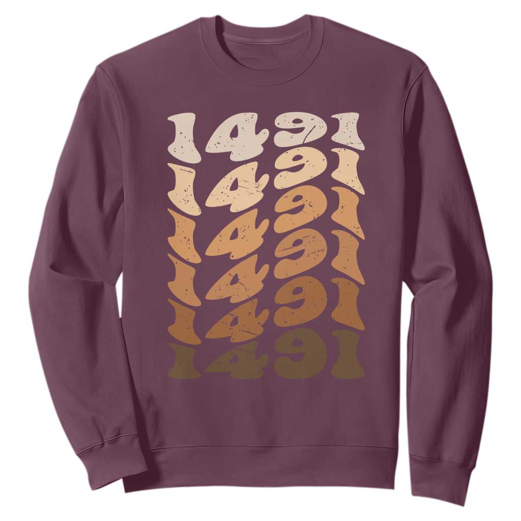 1491 Indigenous Peoples Day Sweatshirt Native American Heritage Pride