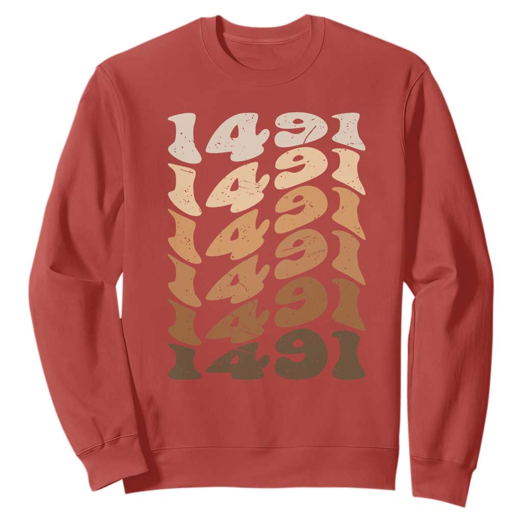 1491 Indigenous Peoples Day Sweatshirt Native American Heritage Pride
