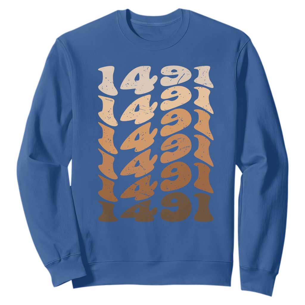 1491 Indigenous Peoples Day Sweatshirt Native American Heritage Pride