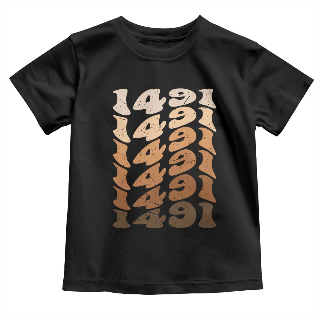 1491 Indigenous Peoples Day Toddler T Shirt Native American Heritage Pride TS12 Black Print Your Wear