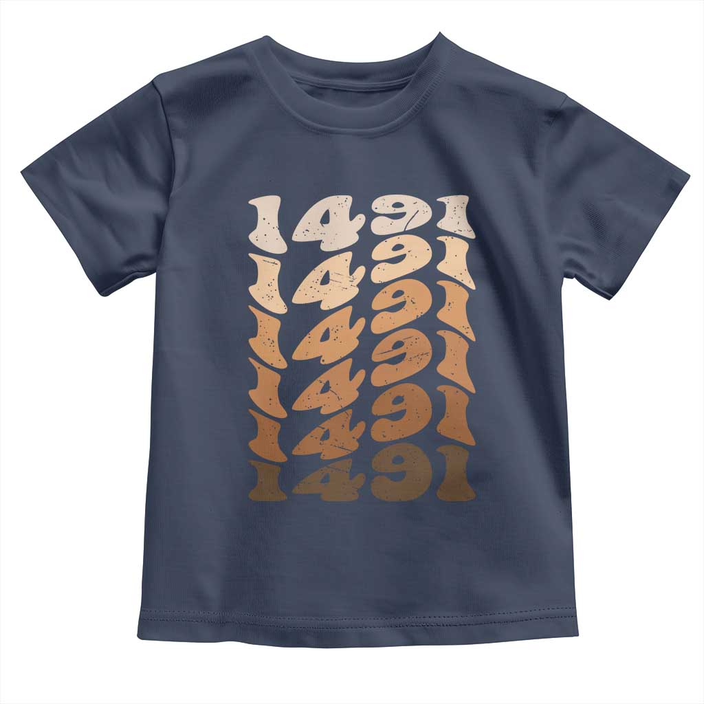 1491 Indigenous Peoples Day Toddler T Shirt Native American Heritage Pride