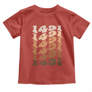 1491 Indigenous Peoples Day Toddler T Shirt Native American Heritage Pride