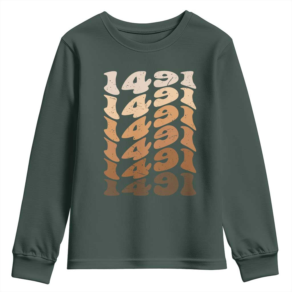 1491 Indigenous Peoples Day Youth Sweatshirt Native American Heritage Pride