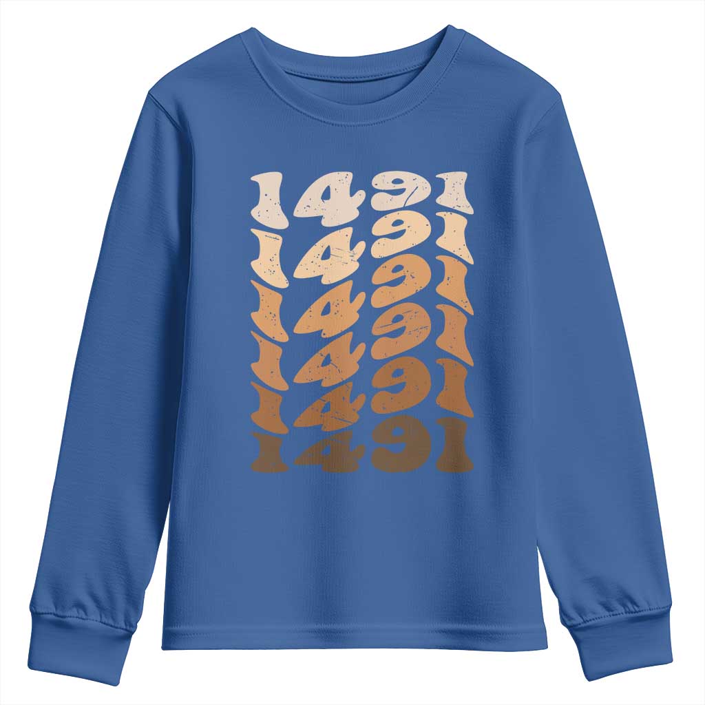 1491 Indigenous Peoples Day Youth Sweatshirt Native American Heritage Pride