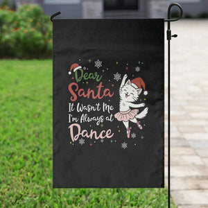 Funny Christmas Ballet Cat Lover Garden Flag Dear Santa It Was Not Me TS12 Print Your Wear