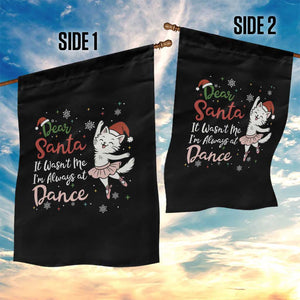 Funny Christmas Ballet Cat Lover Garden Flag Dear Santa It Was Not Me TS12 Print Your Wear