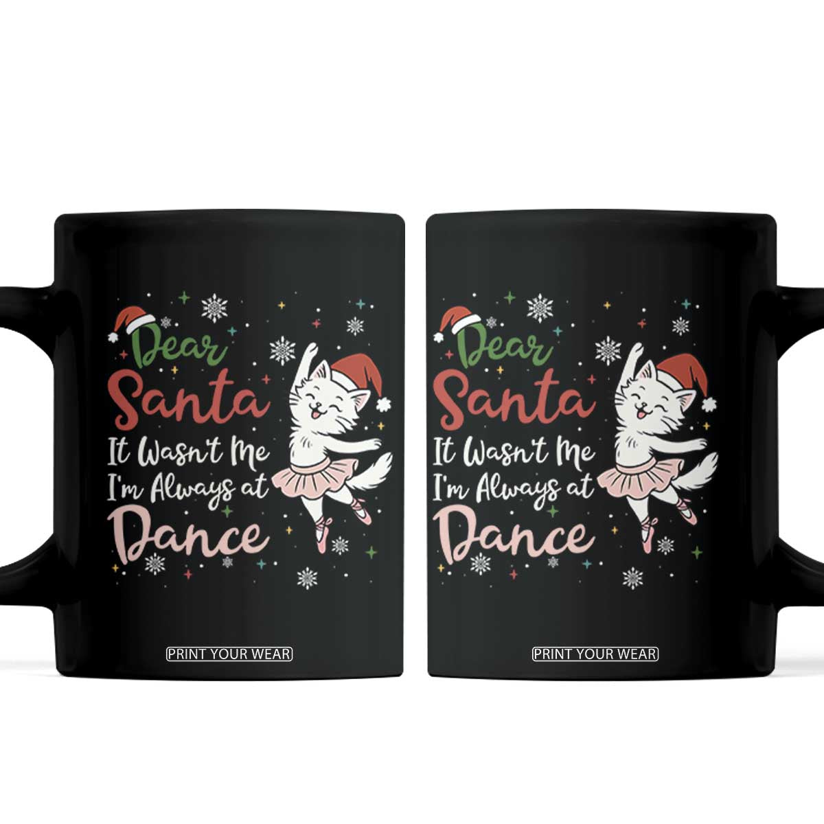 Funny Christmas Ballet Cat Lover Coffee Mug Dear Santa It Was Not Me TS12 Black Print Your Wear