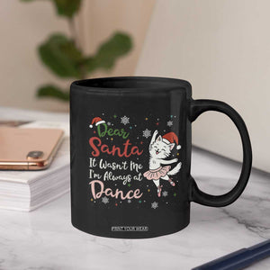 Funny Christmas Ballet Cat Lover Coffee Mug Dear Santa It Was Not Me TS12 Print Your Wear