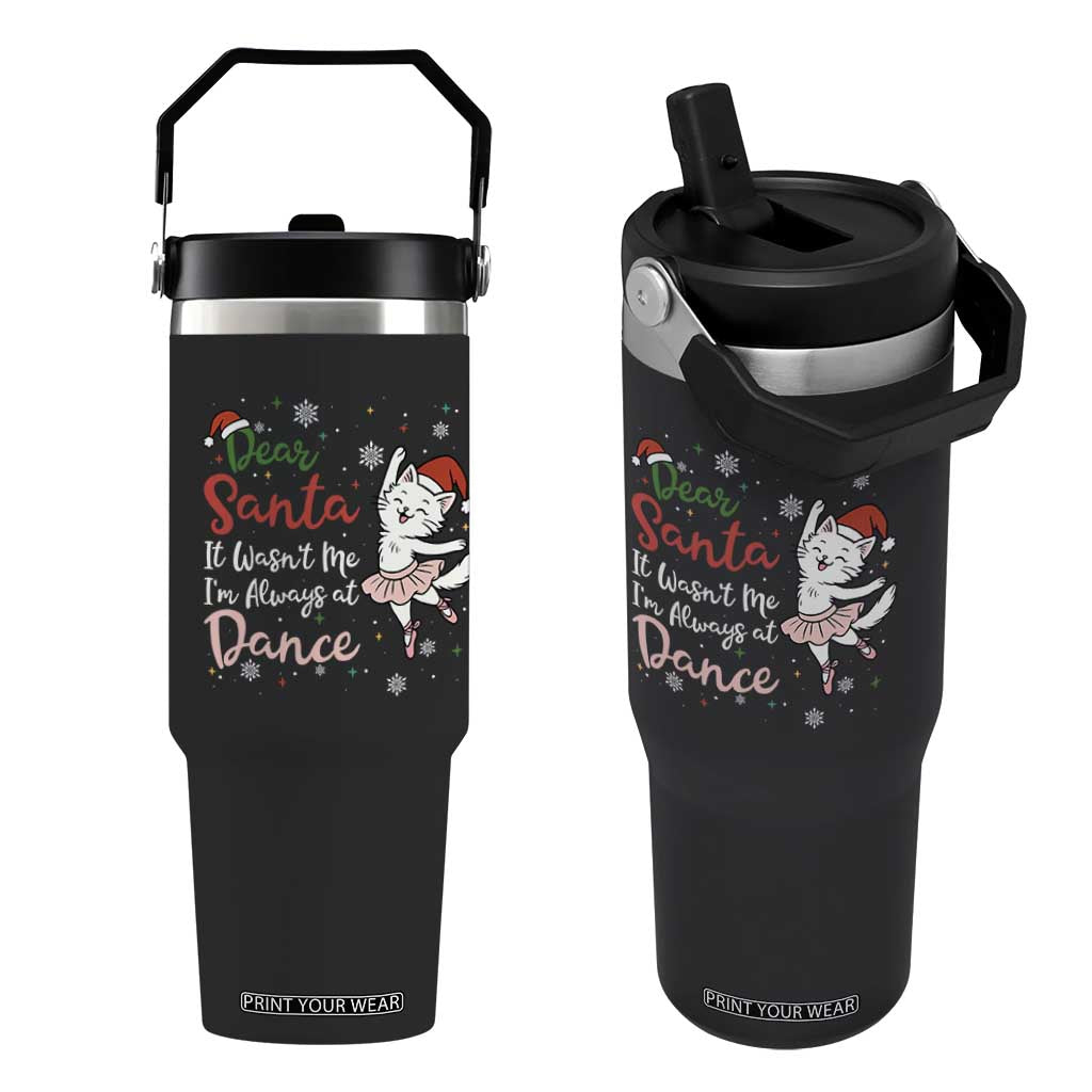 Funny Christmas Ballet Cat Lover Flip Straw Tumbler Dear Santa It Was Not Me TS12 One Size: 30 oz Black Print Your Wear