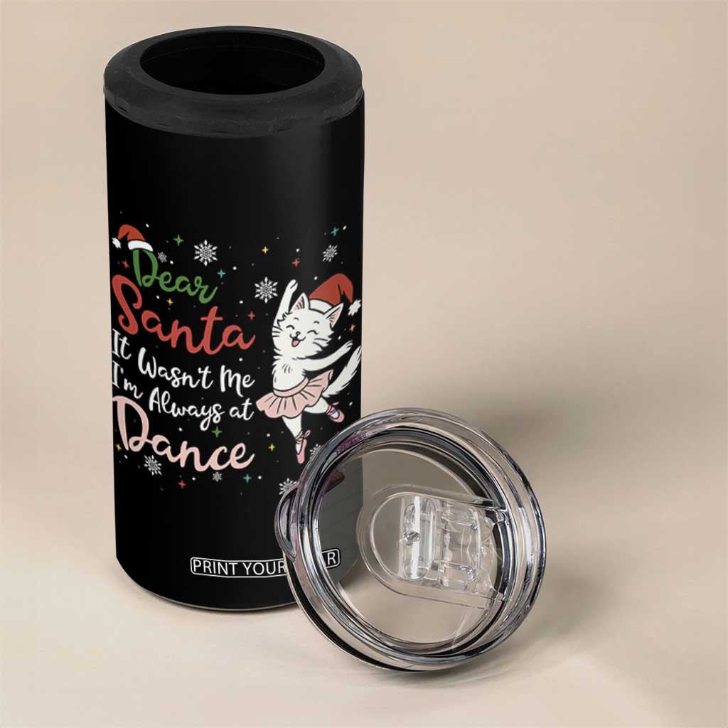 Funny Christmas Ballet Cat Lover 4 in 1 Can Cooler Tumbler Dear Santa It Was Not Me TS12 Print Your Wear