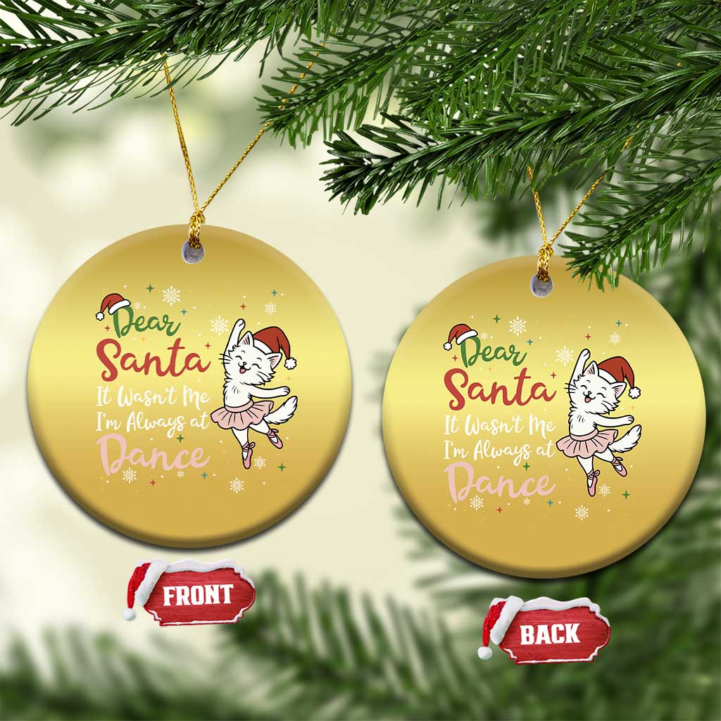 Funny Christmas Ballet Cat Lover Christmas Ornament Dear Santa It Was Not Me TS12 Circle Gold Print Your Wear