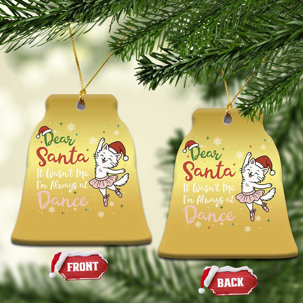 Funny Christmas Ballet Cat Lover Christmas Ornament Dear Santa It Was Not Me TS12 Bell Flake Gold Print Your Wear