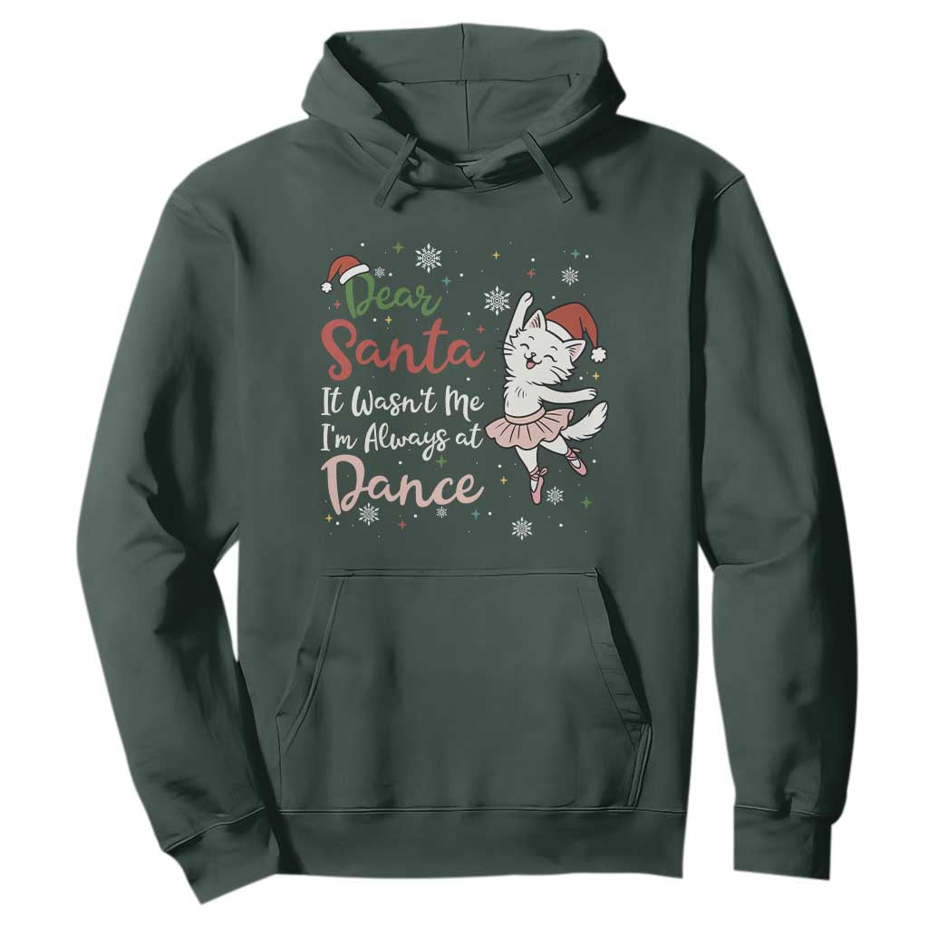 Funny Christmas Ballet Cat Lover Hoodie Dear Santa It Was Not Me TS12 Dark Forest Green Print Your Wear