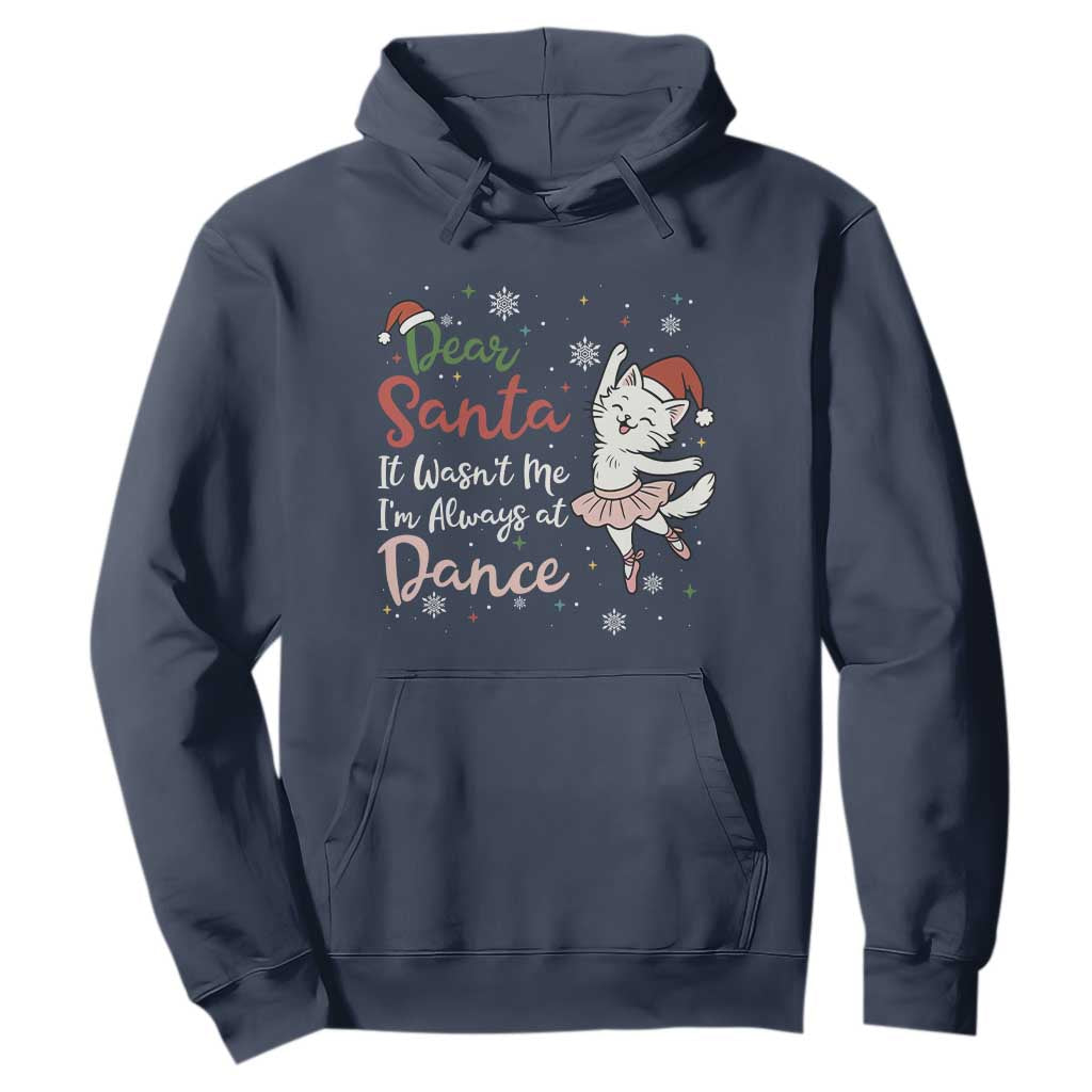 Funny Christmas Ballet Cat Lover Hoodie Dear Santa It Was Not Me TS12 Navy Print Your Wear