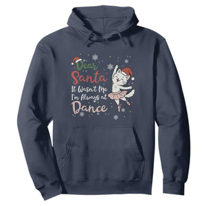 Funny Christmas Ballet Cat Lover Hoodie Dear Santa It Was Not Me TS12 Navy Print Your Wear