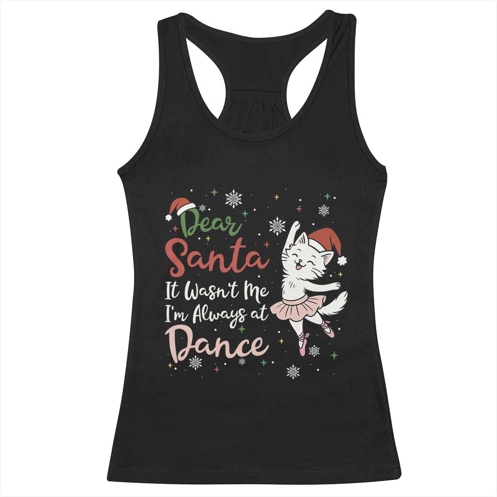 Funny Christmas Ballet Cat Lover Racerback Tank Top Dear Santa It Was Not Me TS12 Black Print Your Wear