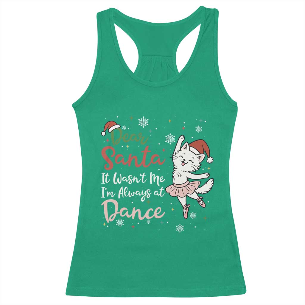 Funny Christmas Ballet Cat Lover Racerback Tank Top Dear Santa It Was Not Me TS12 Irish Green Print Your Wear