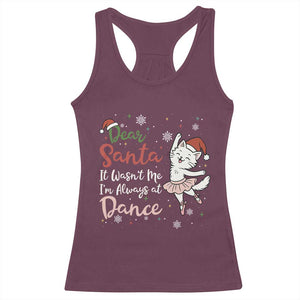 Funny Christmas Ballet Cat Lover Racerback Tank Top Dear Santa It Was Not Me TS12 Maroon Print Your Wear