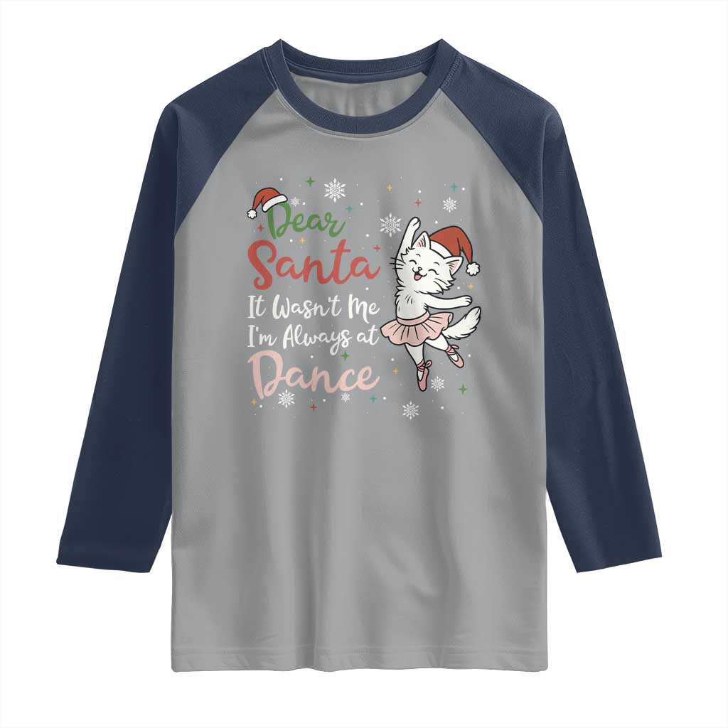 Funny Christmas Ballet Cat Lover Raglan Shirt Dear Santa It Was Not Me TS12 Sport Gray Navy Print Your Wear