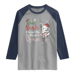 Funny Christmas Ballet Cat Lover Raglan Shirt Dear Santa It Was Not Me TS12 Sport Gray Navy Print Your Wear