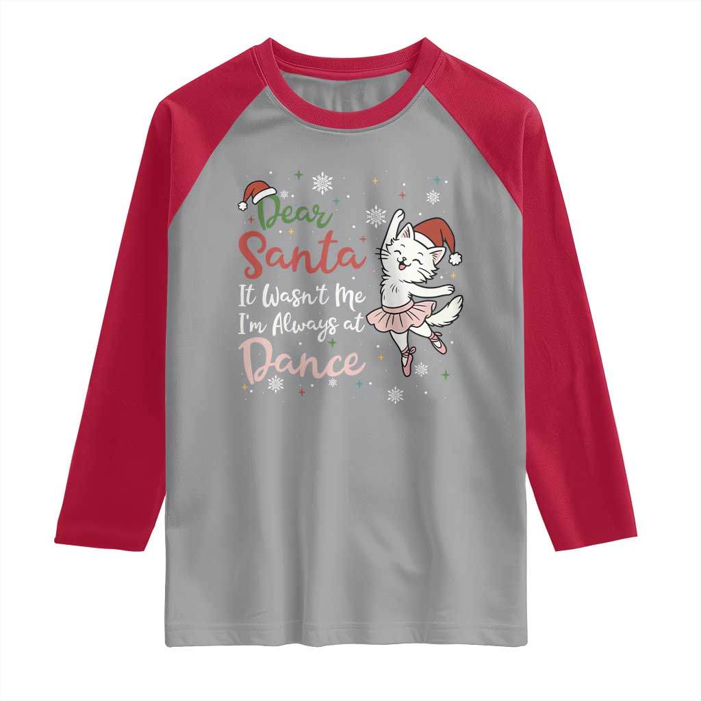 Funny Christmas Ballet Cat Lover Raglan Shirt Dear Santa It Was Not Me TS12 Sport Gray Red Print Your Wear