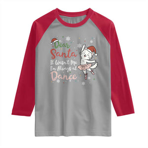 Funny Christmas Ballet Cat Lover Raglan Shirt Dear Santa It Was Not Me TS12 Sport Gray Red Print Your Wear
